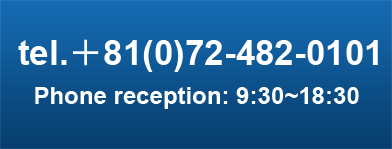 Tel. 072-482-0101 Phone reception: 9:30～18:30
